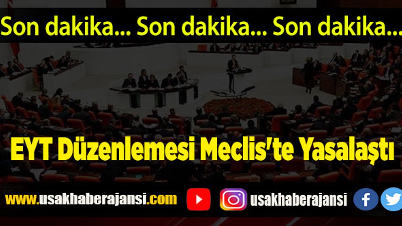 Milyonların Beklediği EYT Düzenlemesi Meclis'ten Geçti