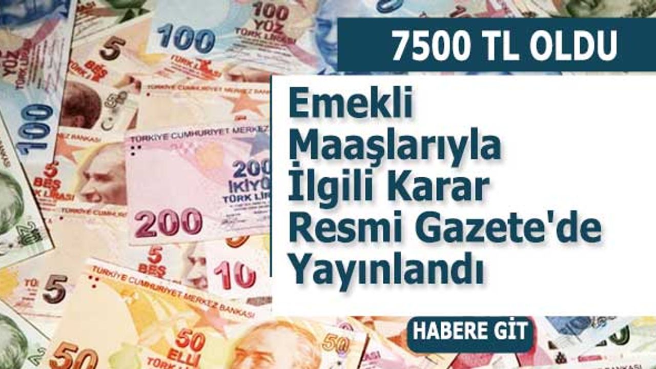 Emekli Maaşlarıyla İlgili Karar Resmi Gazete'de Yayınlandı