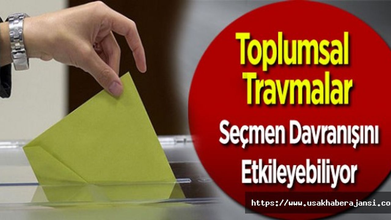 Toplumsal Travmalar Seçmen Davranışını Etkileyebiliyor