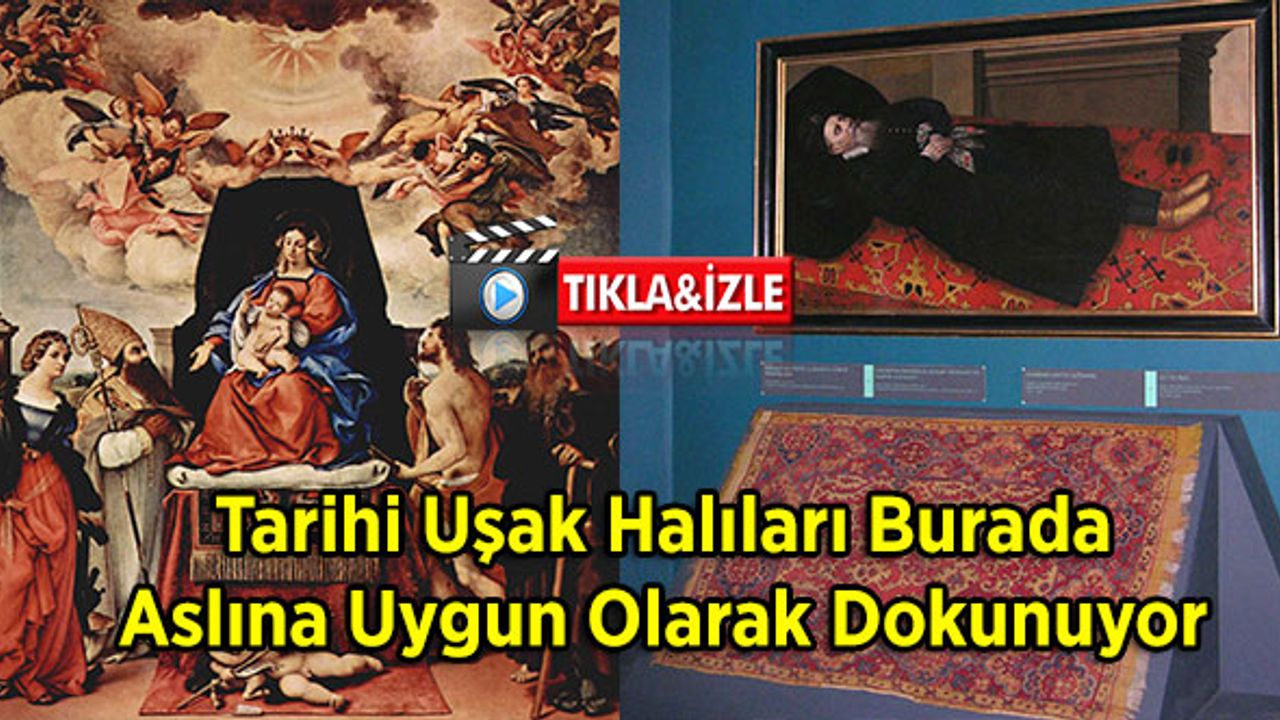 Tarihi Uşak Halıları Burada Aslına Uygun Olarak Dokunuyor
