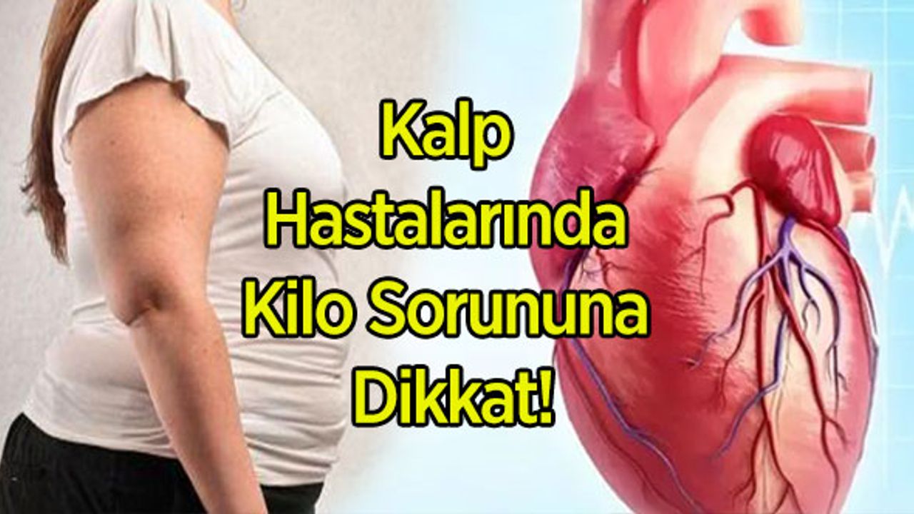 Kalp Hastalarında Kilo Sorununa Dikkat!