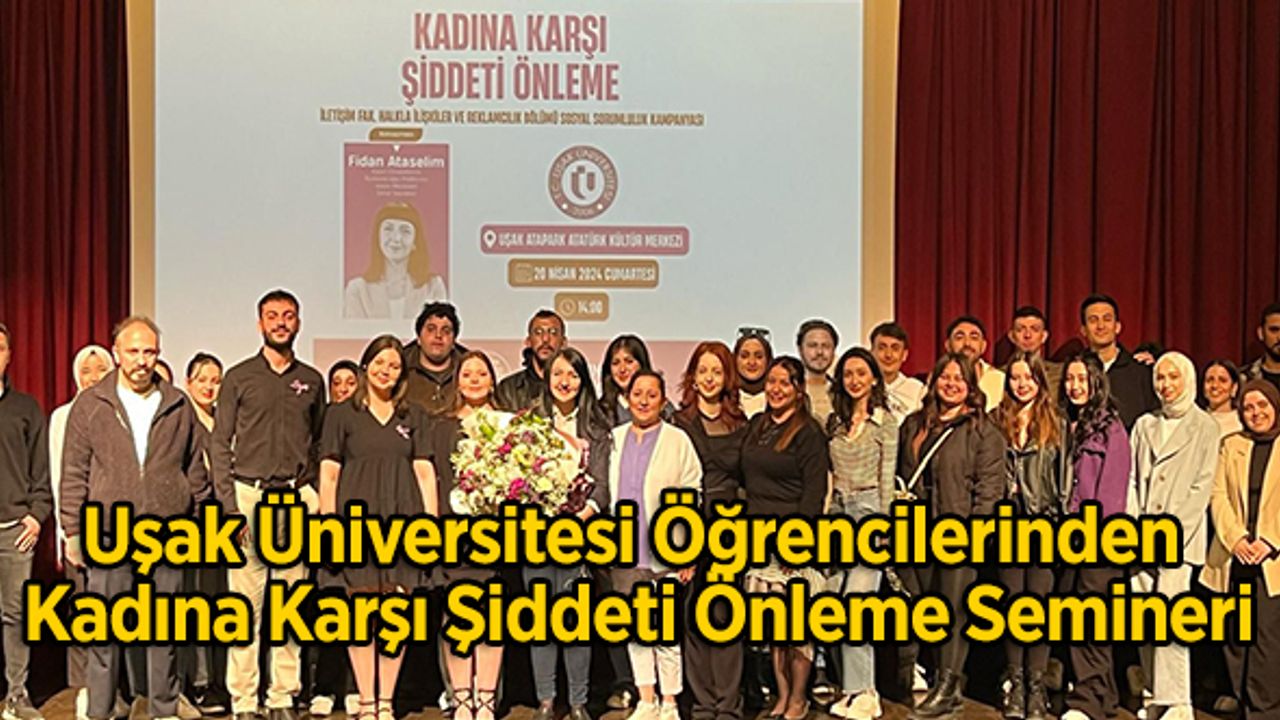 Uşak Üniversitesi Öğrencilerinden Kadına Karşı Şiddeti Önleme Semineri