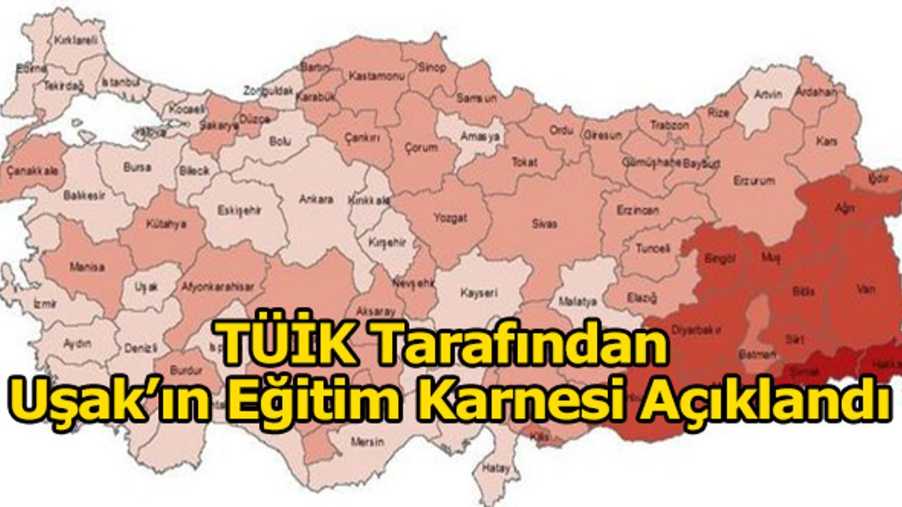 TÜİK tarafından Uşak’ın eğitim karnesi açıklandı