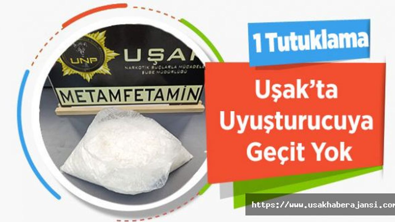 Uşak’ta Uyuşturucuya Geçit Yok; 1 Tutuklama