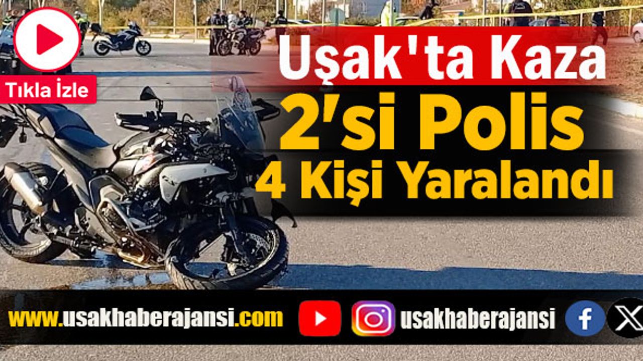 Uşak'ta Meydana Gelen Trafik Kazasında 2'si Polis Toplam 4 Kişi Yaralandı
