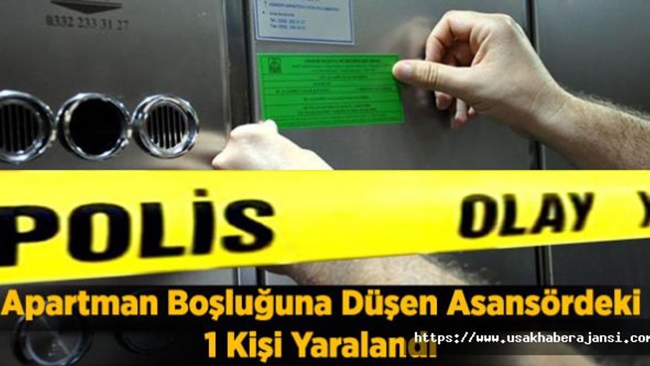 Apartman Boşluğuna Düşen Asansördeki 1 Kişi Yaralandı