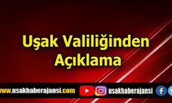 Uşak Valiliğinden Açıklama