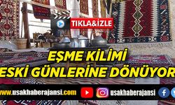 Adına festival düzenlenen Eşme kilimi eski günlerine dönüyor