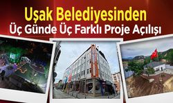 Uşak Belediyesinden Üç Günde Üç Farklı Proje Açılışı
