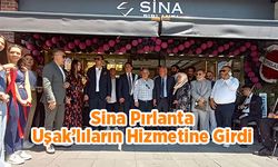 Sina Pırlanta Uşak’lıların Hizmetine Girdi