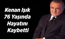 Kenan Işık 76 Yaşında Hayatını Kaybetti