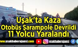 Uşak'ta Otobüs Kazası 11 Yolcu Yaralandı