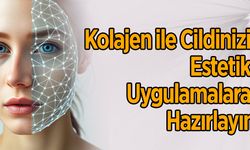 Kolajen İle Cildinizi Estetik Uygulamalara Hazırlayın