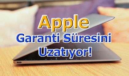 Apple Garanti Süresini Uzatıyor!