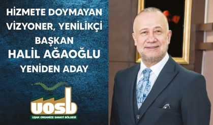 HİZMETE DOYMAYAN VİZYONER VE YENİLİKÇİ BAŞKAN HALİL AĞAOĞLU YENİDEN ADAY