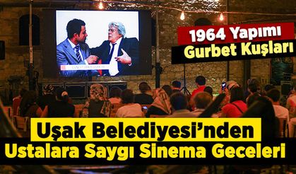 Uşak Belediyesi’nden Ustalara Saygı Sinema Geceleri