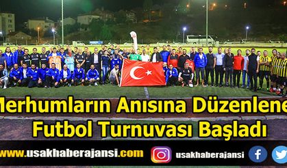 Merhumların Anısına Düzenlenen Futbol Turnuvası Başladı