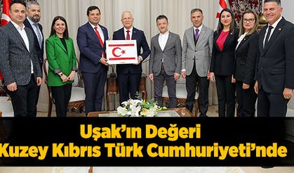 Uşak’ın Değeri Kuzey Kıbrıs Türk Cumhuriyeti’nde