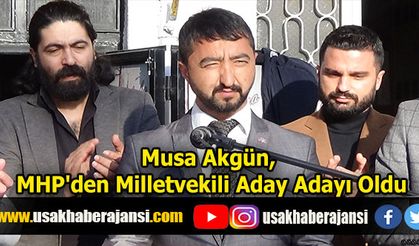 Musa Akgün, MHP'den Milletvekili Aday Adayı Oldu