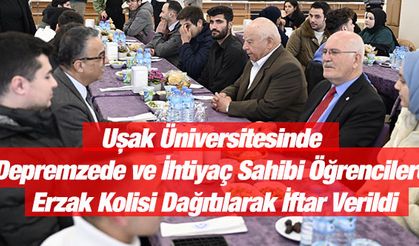 Uşak Üniversitesinde Depremzede ve İhtiyaç Sahibi Öğrencilere Erzak Kolisi Dağıtılarak İftar Verildi