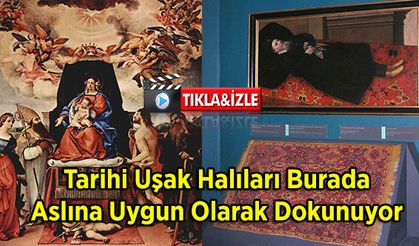 Tarihi Uşak Halıları Burada Aslına Uygun Olarak Dokunuyor
