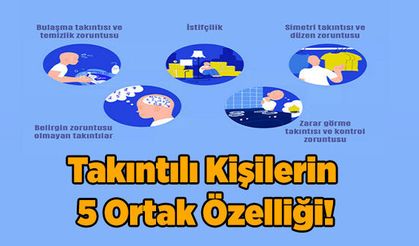 Takıntılı Kişilerin 5 Ortak Özelliği!