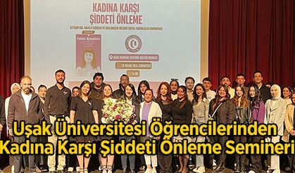 Uşak Üniversitesi Öğrencilerinden Kadına Karşı Şiddeti Önleme Semineri