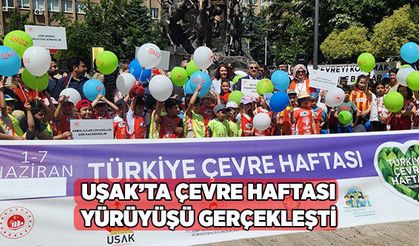 Uşak’ta Çevre Haftası Yürüyüşü Gerçekleşti