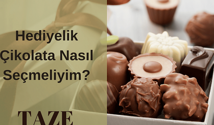 Hediyelik Çikolata Nasıl Seçmeliyim?
