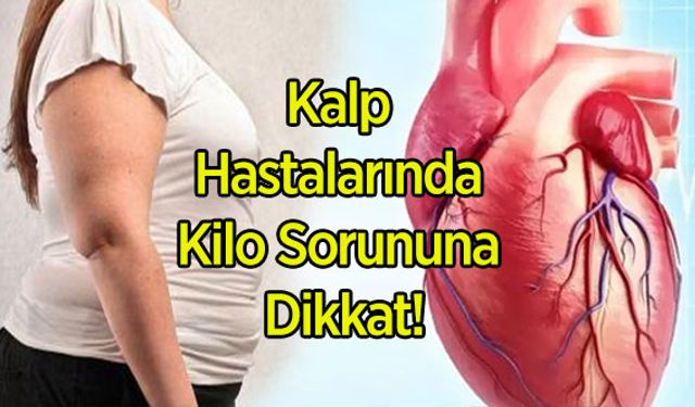 Kalp Hastalarında Kilo Sorununa Dikkat!