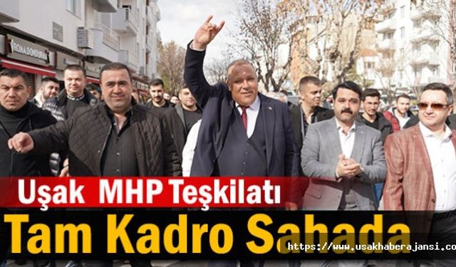 Uşak’ta  MHP Teşkilatı Tam Kadro Sahada