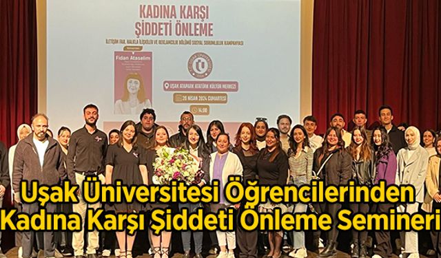 Uşak Üniversitesi Öğrencilerinden Kadına Karşı Şiddeti Önleme Semineri