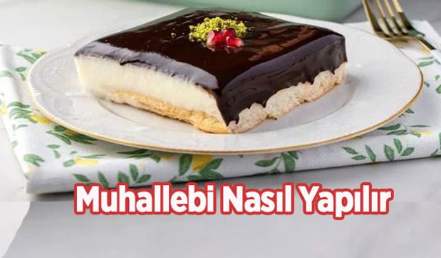 Lezzetli Muhallebi Nasıl Yapılır