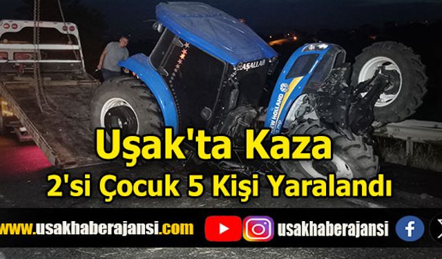 Uşak'ta Kaza 2'si Çocuk 5 Kişi Yaralandı