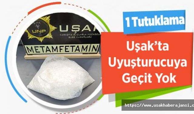 Uşak’ta Uyuşturucuya Geçit Yok; 1 Tutuklama