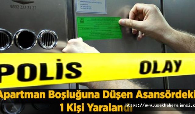 Apartman Boşluğuna Düşen Asansördeki 1 Kişi Yaralandı