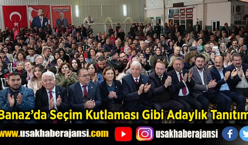 Banaz’da Seçim Kutlaması Gibi Adaylık Tanıtımı