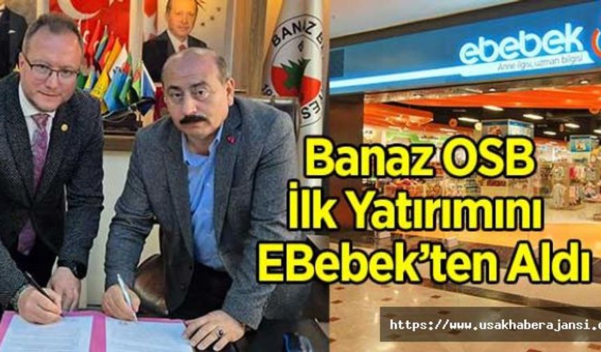 Banaz OSB İlk Yatırımını EBebek’ten Aldı