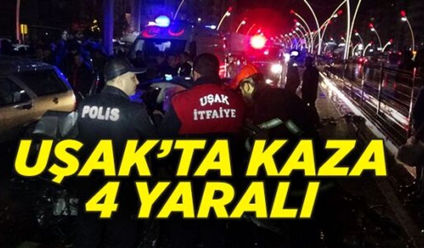 Uşak’ta kaza; 4 yaralı