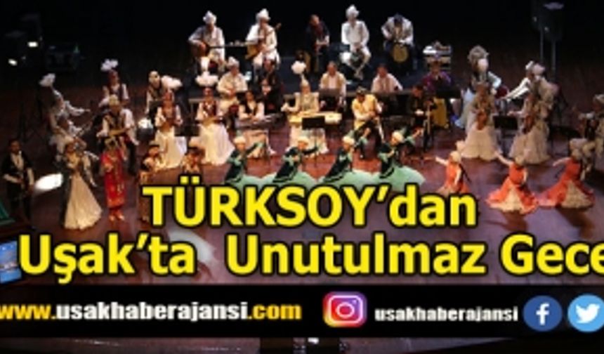 TÜRKSOY’dan Uşak’ta Unutulmaz Gece