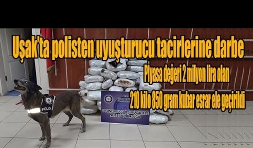 Uşak’ta polisten uyuşturucu tacirlerine darbe