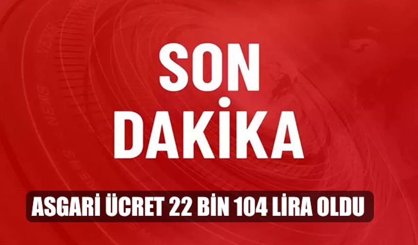 Asgari  Ücret 22 Bin 104 Lira Oldu